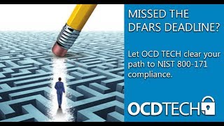 OCD Tech Webinar:  You Missed the DFARS Deadline!  Now What?