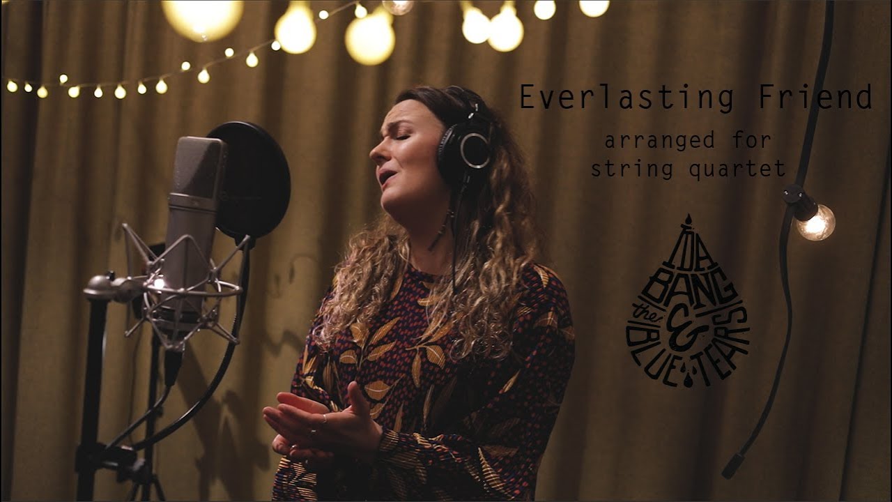Everlasting Friend with string quartet Ida Bang & The Blue Tears