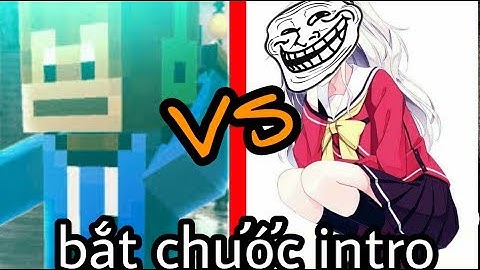 KHI TÔI BẮT CHƯỚC INTRO CỦA MONKEY™