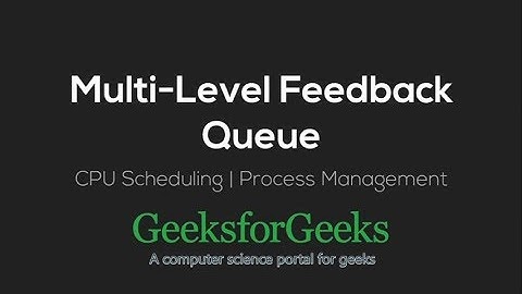 Multilevel Feedback Queue Scheduling (Operating System) | GeeksforGeeks
