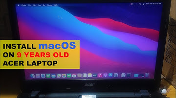 Install macOS on 9 years old ACER Laptop