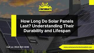How Long Do Solar Panels Last? Understanding Their Durability and Lifespan