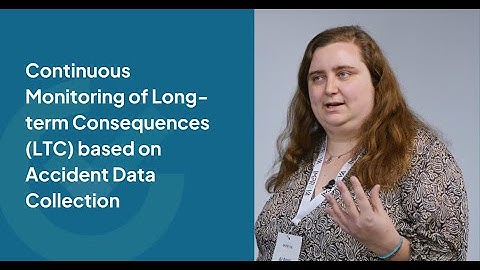 Continuous Monitoring of Long-term Consequences (LTC) based on Accident Data Collection