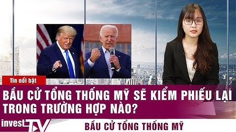 Kiểm phiếu lại tại mỹ trong những trường hợp nào?