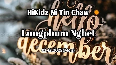 Ni tin chaw: Lungphum Nghet.