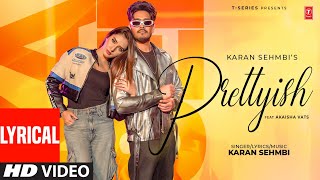 Prettyish (Full Video) With Lyrics | Karan Sehmbi | Latest Punjabi Songs 2024