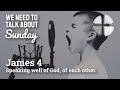 We Need to Talk About Sunday #25 - Speaking well of God, of each other