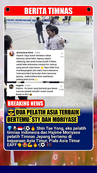 Dua Pelatih Terbaik Asia Bertemu, Shin Tae Yong dan Hajime Moriyase