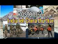 India leh China thu thar|Rustom-2,