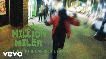 Million Miler - Light At The End Of The Tunnel (Official Music Video)