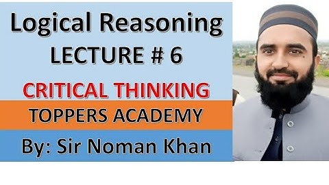 Logical Reasoning ||Lec#6: Critical Thinking || by Noman khan