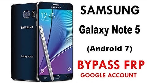 Samsung Galaxy Note 5 FRP Google Account Bypass  Android 7 Without PC