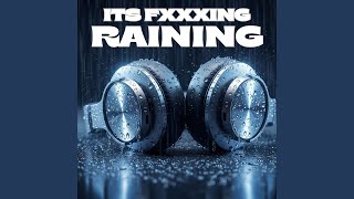 Its Fxxxing Raining 004