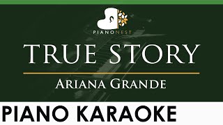 Ariana Grande - true story - LOWER Key (Piano Karaoke Instrumental)