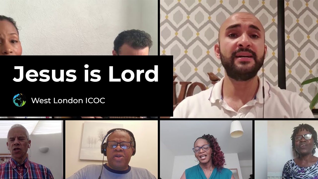 Jesus is Lord - West Region London ICOC