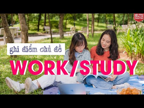 Video IELTS Speaking topic Work - Study - Unit 2 khóa All... - youtube
