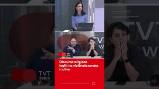 Discurso religioso legitima violência contra mulher