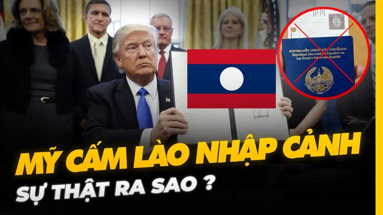 MỸ CẤM LÀO NHẬP CẢNH | SỰ THẬT RA SAO ?