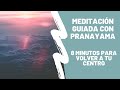 Meditación guiada con pranayamas - volver a nuestro centro
