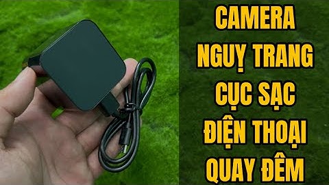 Hướng Dẫn Sử Dụng Camera Nguỵ Trang Cục Sạc Điện Thoại Quay Đêm Hình Ảnh 4K