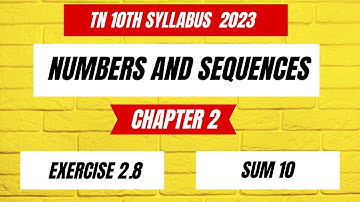 TN Samacheer 10 Maths New Syllabus Numbers and Sequences Ex 2.8 sum 10