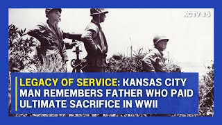 Legacy of service: Kansas City man remembers father who paid ultimate sacrifice in WWII by KCTV5 News 53 views 22 hours ago 3 minutes, 31 seconds