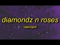 Vaporgod  diamondz n roses tiktok version  back it up back it up