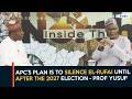 APC S Plan Is To Silence El Rufai Until After The 2027 Election Prof Yusuf Inside The North APC S Plan Is To Silence El Rufai Until After The 2027 Election Prof Yusuf Inside The North
