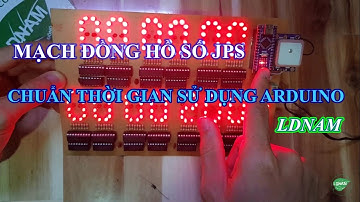 Mạch đồng hồ số GPS, chuẩn thời gian sử dụng Arduino, LDNam