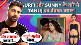 Tanuj Virwani&#39;s SOLID Reaction On Urfi&#39;s B0ld Fashion, Online Hate, Bond With Sunny Leone &amp; More