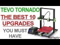 TOP 10 UPGRADES You Must Have - Tevo Tornado 3D Printer