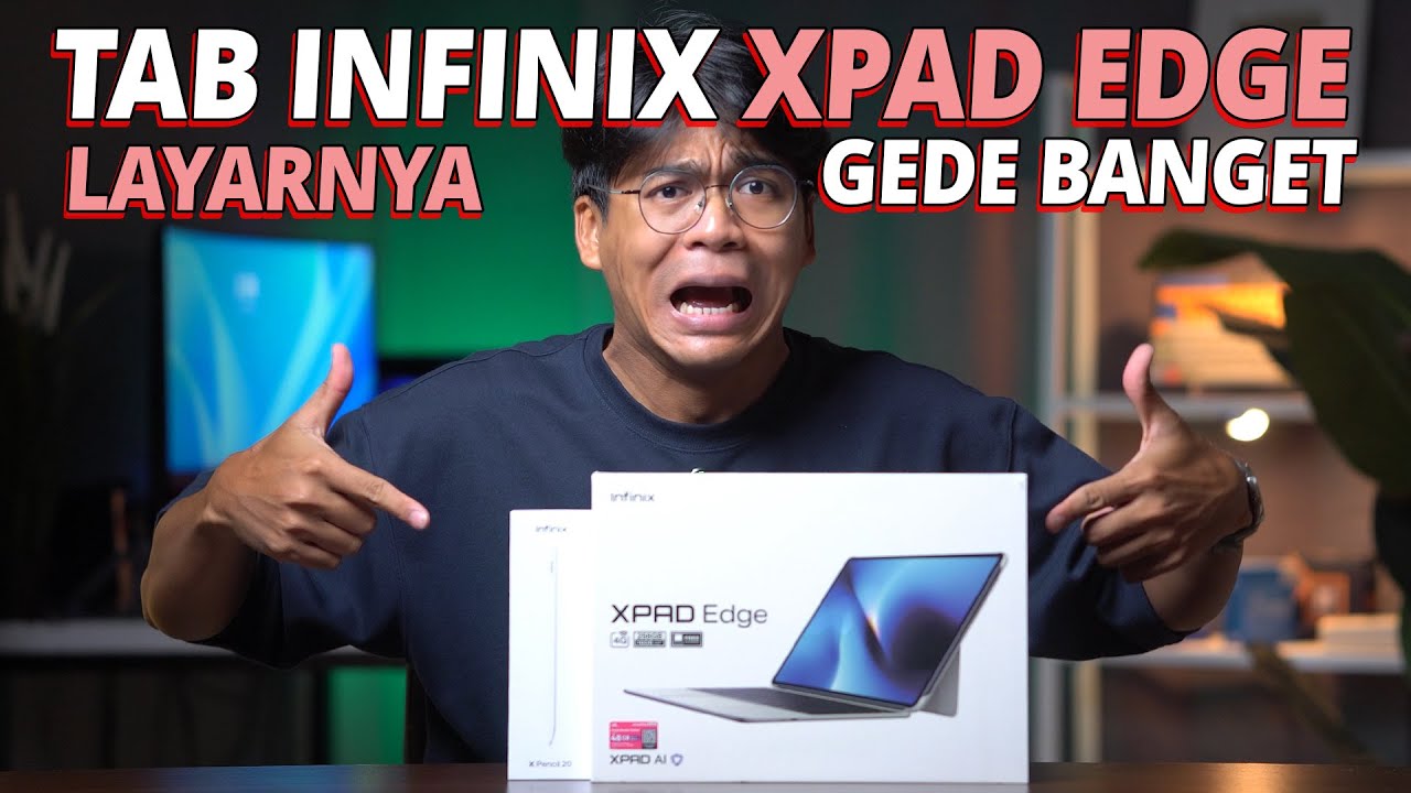 UNBOXING INFINIX XPAD EDGE, LAYARNYA GEDE BENER! (BUKAN REVIEW)