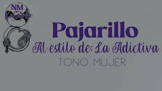 Pajarillo- Karaoke- La Adictiva- Tono Mujer- Nm Banda Karaoke