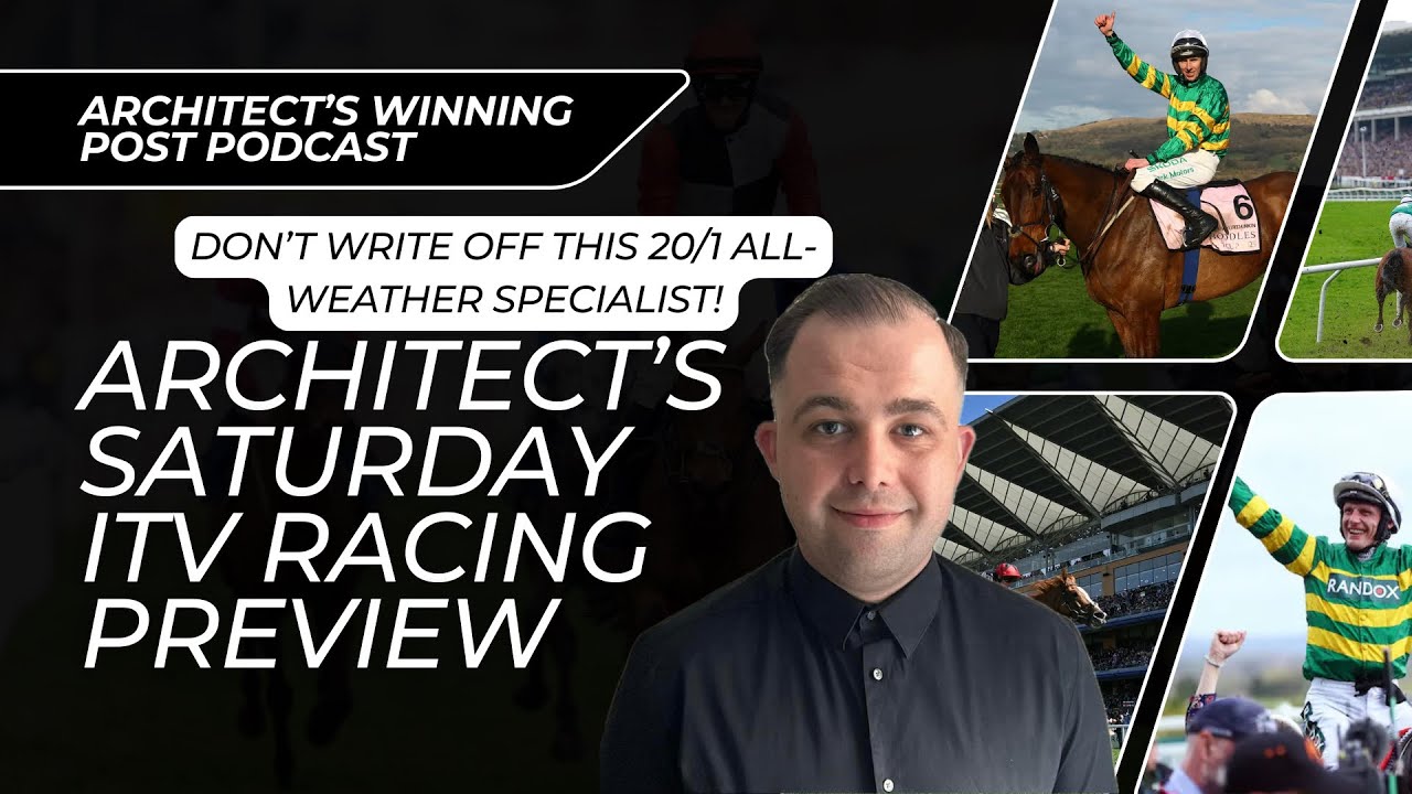 Winning Post Podcast: Saturday’s ITV Racing Preview  “DON'T WRITE OFF THIS 20/1 AW SPECIALIST!”