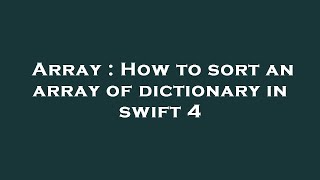 Celebrity Array : How to sort an array of dictionary in swift 4 Wealth