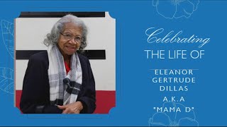 Celebrating the life of Eleanor Gertrude Dillas "Mama D". | 28 Nov 1920 - 6 Dec 2025 |