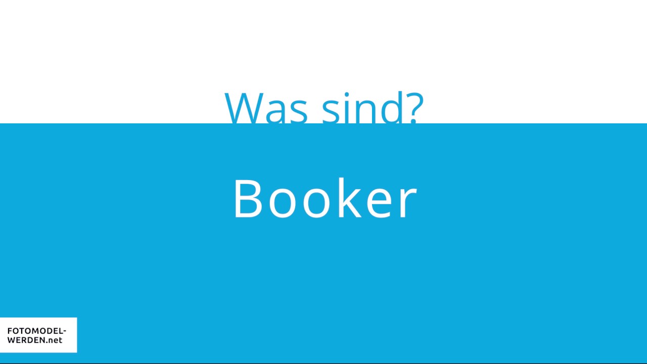 MODEL WERDEN ● Model Wiki - Was sind Booker? Videokurs Model werden