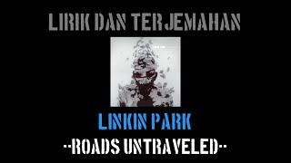 Roads Untraveled - Linkin Park (lirik terjemahan)