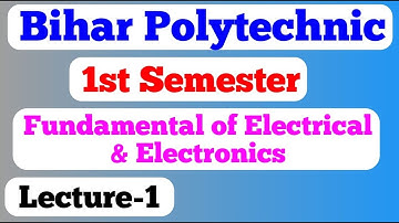 bihar polytechnic 1st semester / fundamental of electrical and electronics / bihar polytechnic