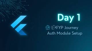 FYP Journey Day 1 | Auth Module Setup with Clean Architecture in Flutter