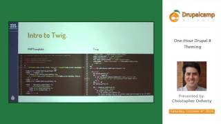 DCATL 2014 - One-Hour Drupal 8 Theming - Christopher Doherty