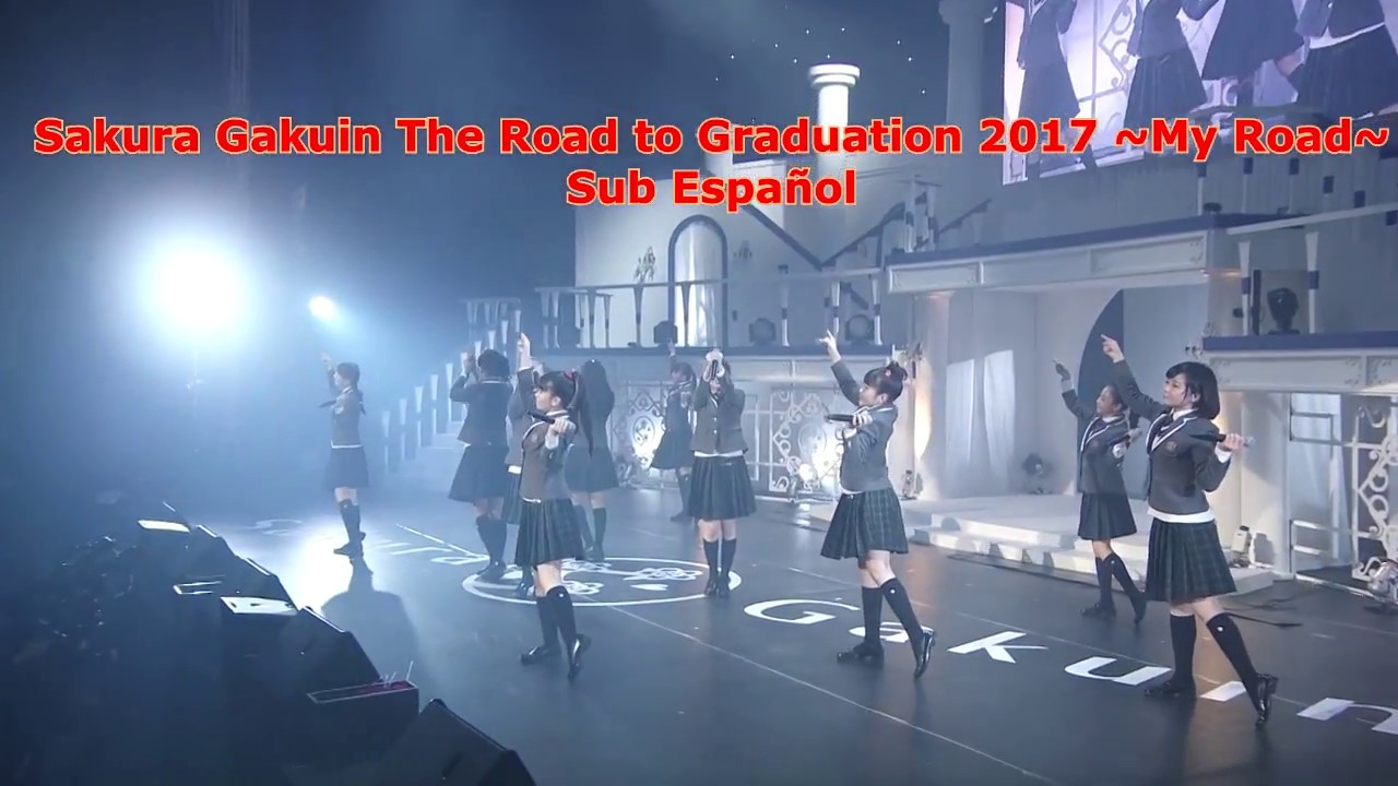 A014『さくら学院 The Road to Graduation 2017 Sakura Gakuin The Road to Graduation 2017 ~My Road~ [Sub Español