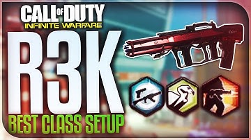 ▶ INFINITE WARFARE: "R3K" BEST CLASS SETUP! - "BEST CLASS SETUP" FOR R3K! (IW Best Class Setup)