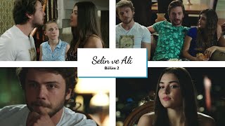 Selin & Ali | Bölüm 2