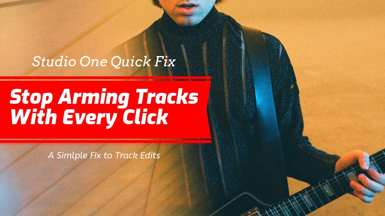 How to Stop Accidentally Arming Tracks by Selecting them in Studio One during Mixing and Editing