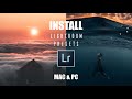 How to install Lr Presets - Adobe Lightroom Classic (Mac &amp; PC)