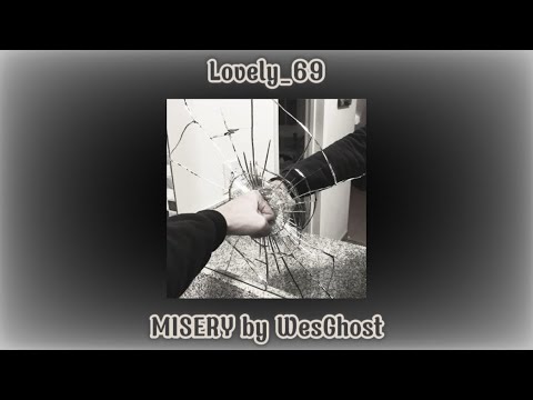 MISERY- WesGhost (daycore\slowed+lyrics)