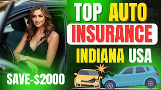 Top 6 Auto Insurance Indiana USA | Best Car Insurance Companies Indiana  Full coverage
