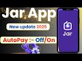 Jar App AutoPay off kaise kare || Autosave new settings in Jar gold saving Application.