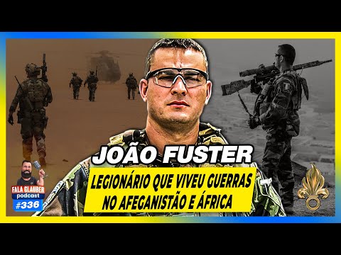 JOÃO FUSTER - LEGIONÁRIO FRANCÊS - Fala Glauber Podcast #336